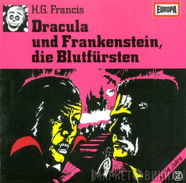  H.G. Francis  - Gruselserie  2 - Dracula Und Frankenstein, Die Blutfürsten