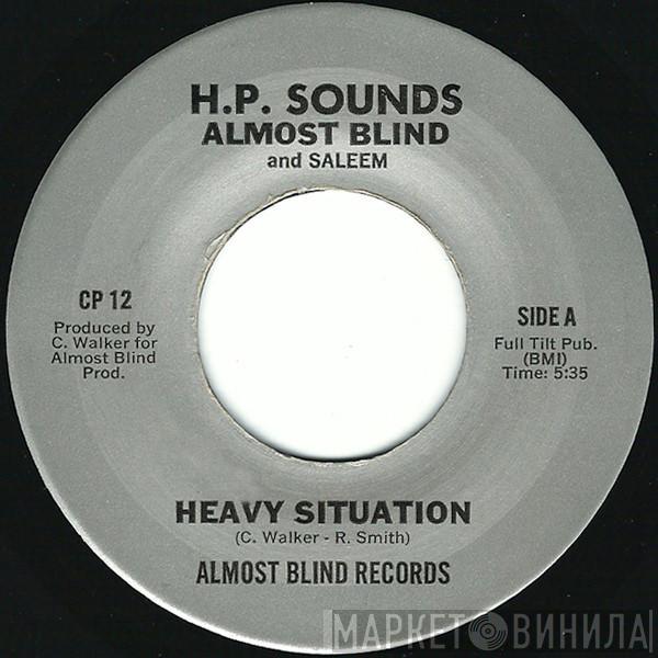 H.P. Sounds, Almost Blind, Marvin Saleem - Heavy Situation / Really Really Through