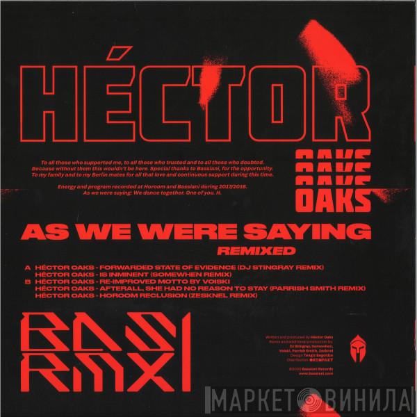 Héctor Oaks - As We Were Saying Remixed