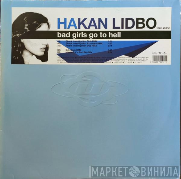 Håkan Lidbo, 2khz - Bad Girls Go To Hell