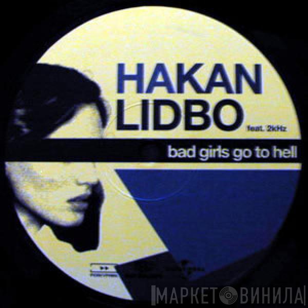 Håkan Lidbo, 2khz - Bad Girls Go To Hell