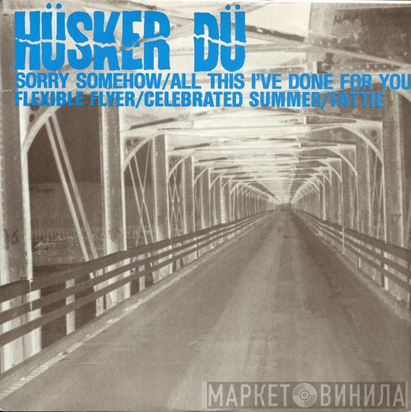 Hüsker Dü - Sorry Somehow