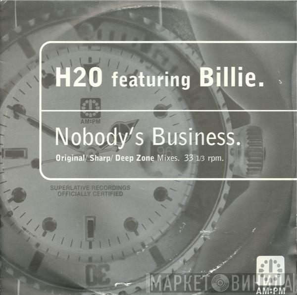 H2O, Billie - Nobody's Business (Original / Sharp / Deep Zone Mixes)