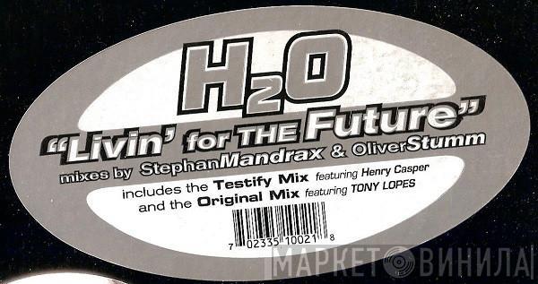 H2O - Livin' For The Future