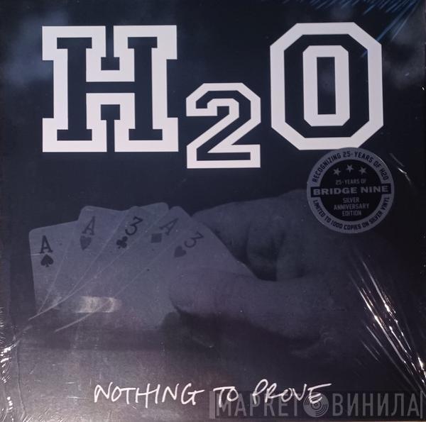 H2O  - Nothing To Prove