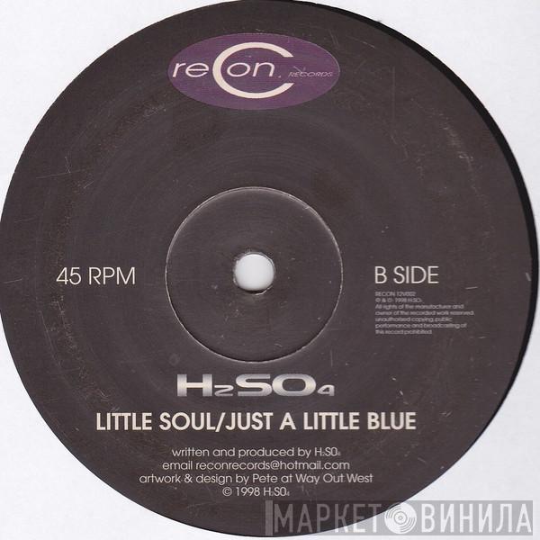H2SO4  - Little Soul / Just A Little Blue