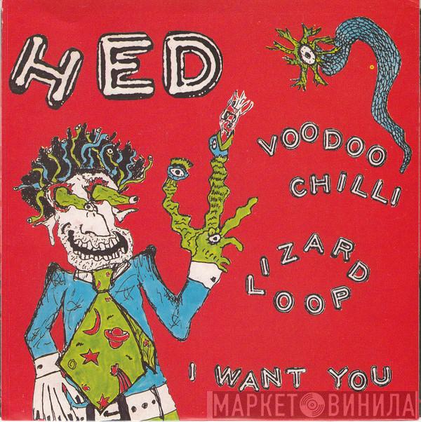 HED  - Voodoo Chilli / Lizard Loop / I Want You