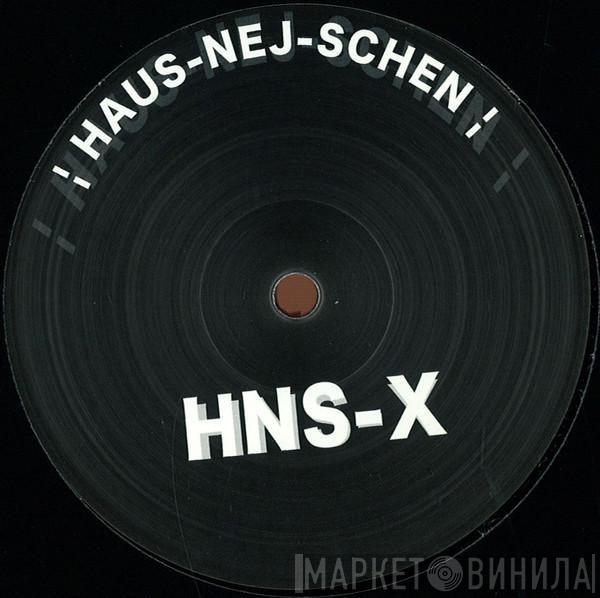 HNS-X - Haus-Nej-Schen / The-JJ-Jamm