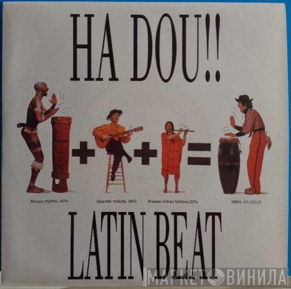 Ha Dou!! - Latin Beat