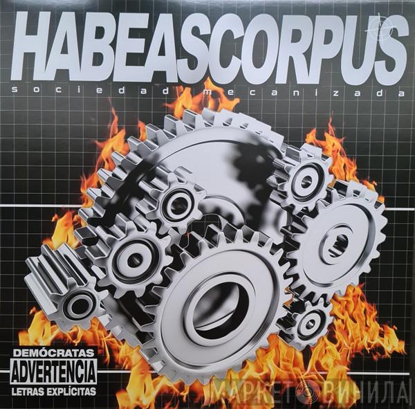Habeas Corpus  - Sociedad Mecanizada