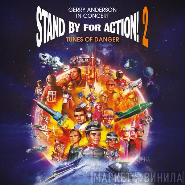 Hackenbacker Orchestra - Stand By For Action! 2 - Tunes Of Danger - Gerry Anderson In Concert
