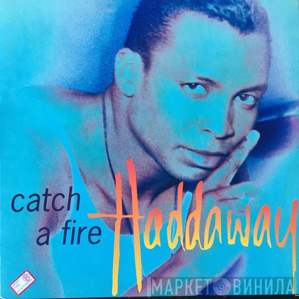 Haddaway - Catch A Fire