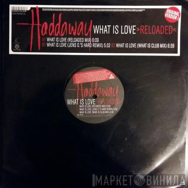  Haddaway  - What Is Love (Reloaded)