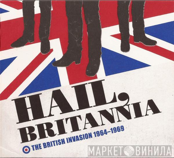  - Hail, Britannia · The British Invasion 1964-1969