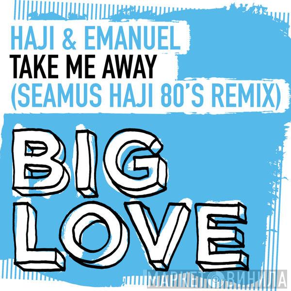  Haji & Emanuel  - Take Me Away (Seamus Haji 80's Remix)