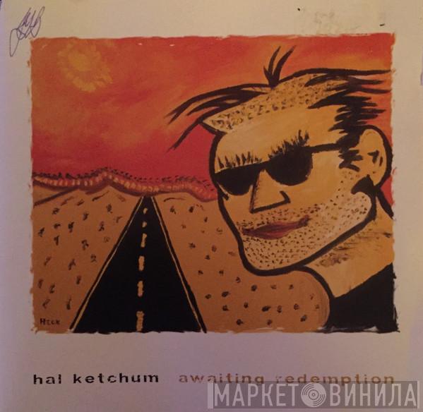 Hal Ketchum - Awaiting Redemption