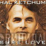 Hal Ketchum - Sure Love