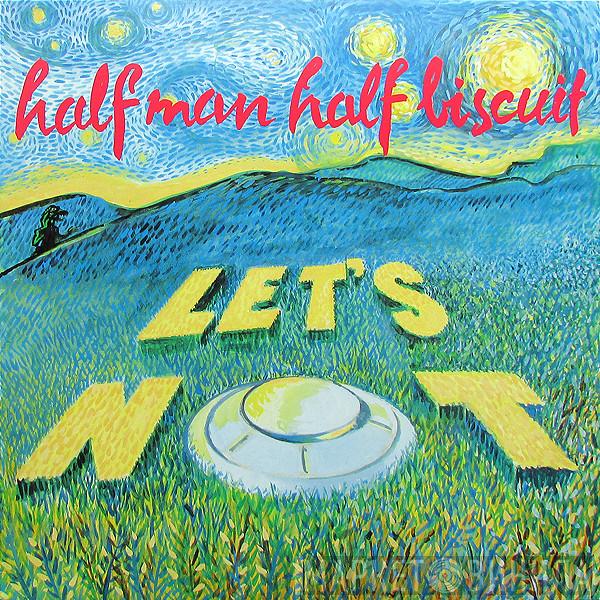 Half Man Half Biscuit - Let's Not