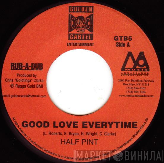 Half Pint , Singing Sweet - Good Love Everytime / Don't Leave Me