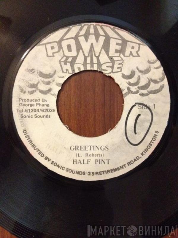  Half Pint   - Greetings