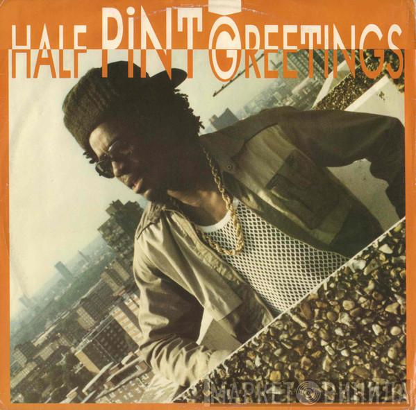Half Pint  - Greetings