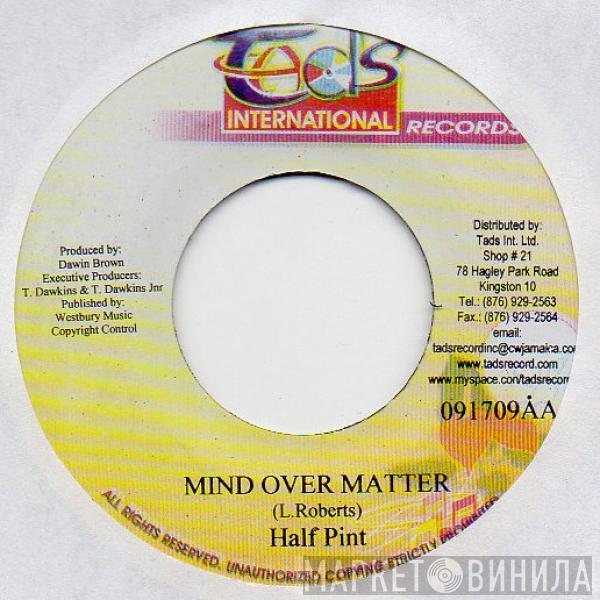 Half Pint  - Mind Over Matter