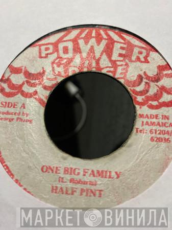  Half Pint   - One Big Family