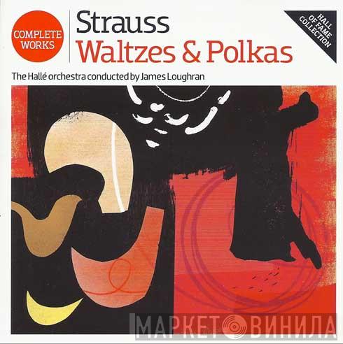 Hallé Orchestra, James Loughran - Strauss Waltzes & Polkas