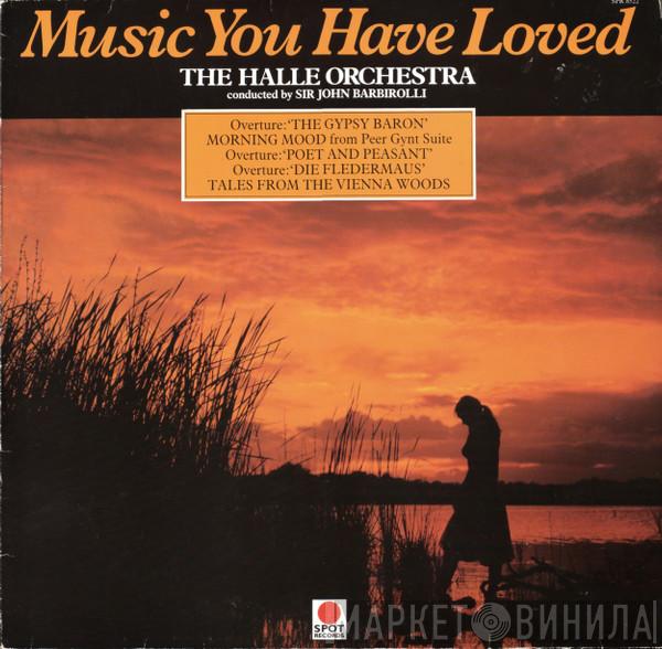 Hallé Orchestra, Sir John Barbirolli - Music You Have Loved