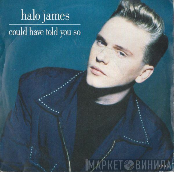  Halo James  - Could Have Told You So