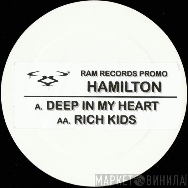 Hamilton  - Deep In My Heart / Rich Kids