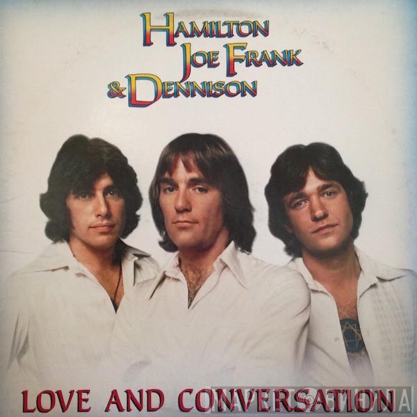 Hamilton, Joe Frank & Dennison - Love And Conversation