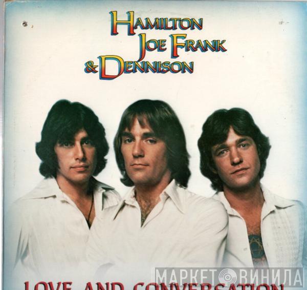  Hamilton, Joe Frank & Dennison  - Love And Conversation