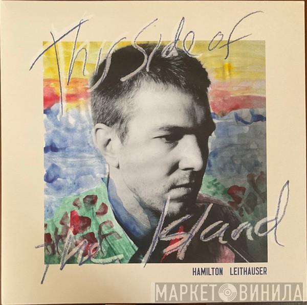 Hamilton Leithauser - This Side Of The Island