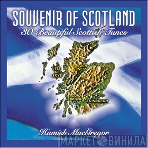 Hamish Macgregor - Souvenir Of Scotland, 30 Beautiful Scottish Tunes
