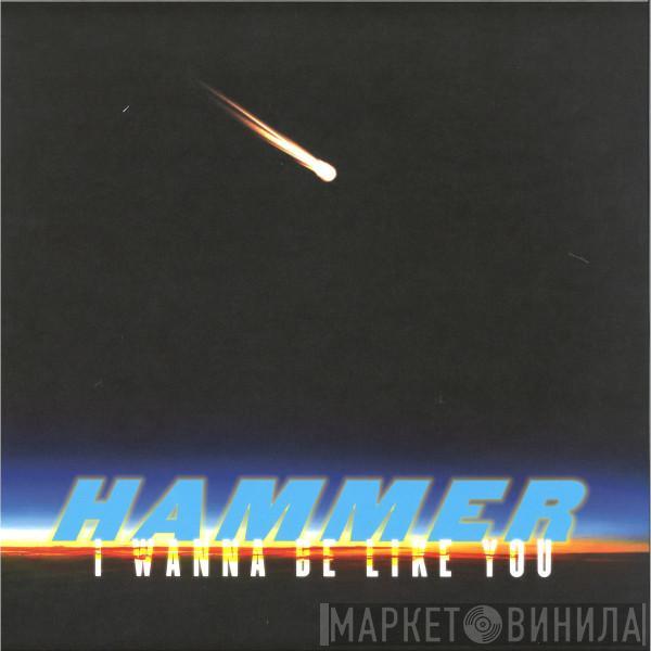 Hammer - I Wanna Be Like You EP