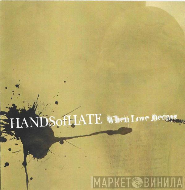 Hands Of Hate - When Love Decays