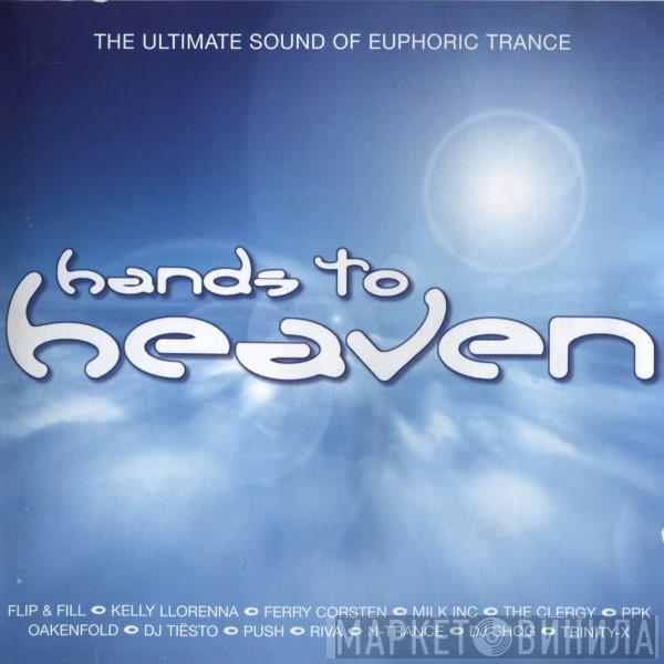  - Hands To Heaven - The Ultimate Sound Of Euphoric Trance