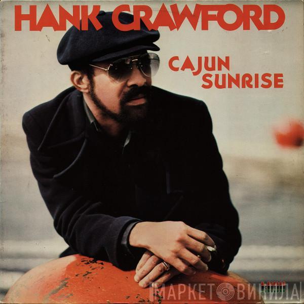 Hank Crawford - Cajun Sunrise