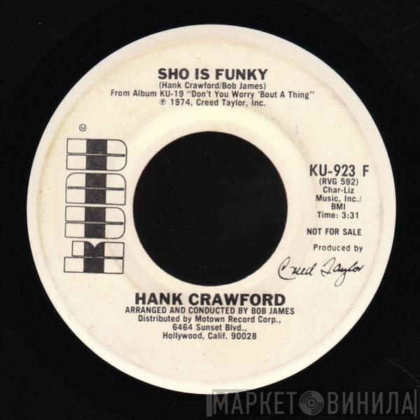 Hank Crawford  - Sho Is Funky