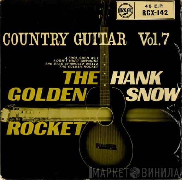Hank Snow  - Country Guitar Vol. 7 - The Golden Rocket