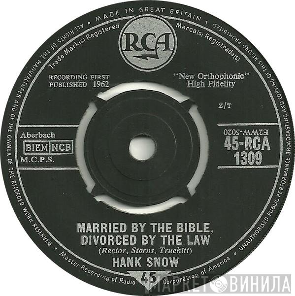 Hank Snow - Married By The Bible, Divorced By The Law