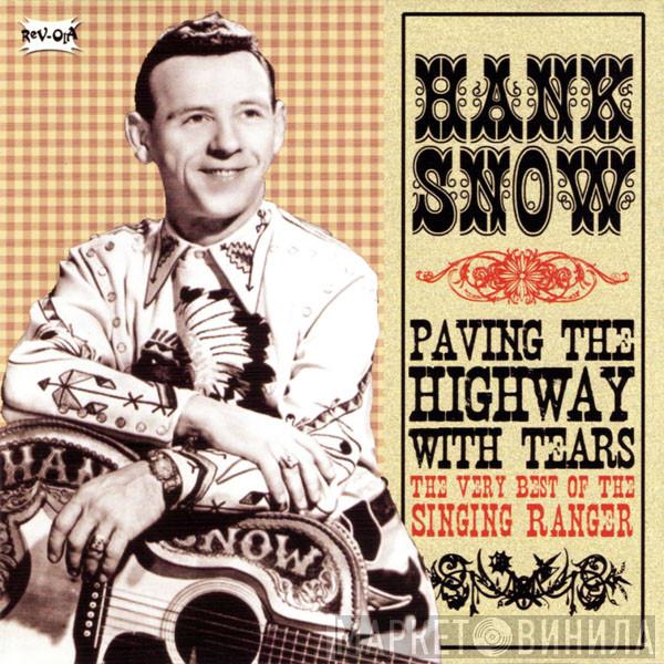 Hank Snow - Paving The Highway With Tears: The Very Best Of The Singing Ranger