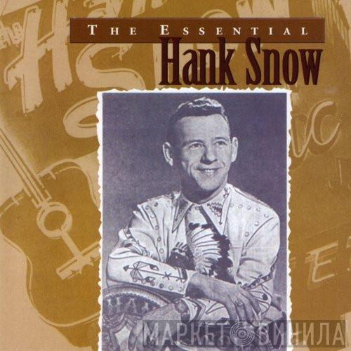 Hank Snow - The Essential Hank Snow