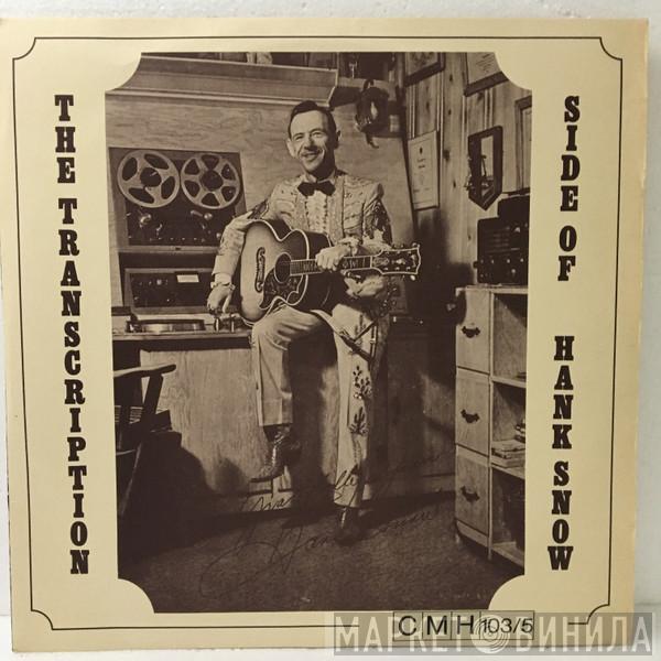 Hank Snow - The Transcription Side Of Hank Snow