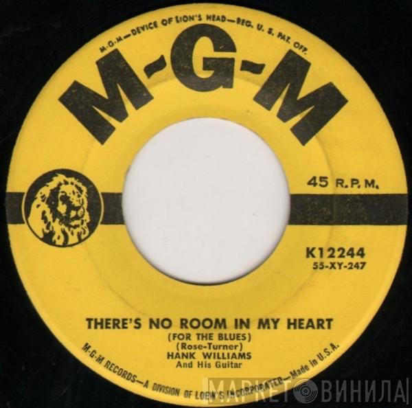  Hank Williams  - There's No Room In My Heart (For The Blues) / I Wish I Had A Nickel