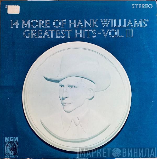 Hank Williams - 14 More Of Hank Williams' Greatest Hits Vol. III