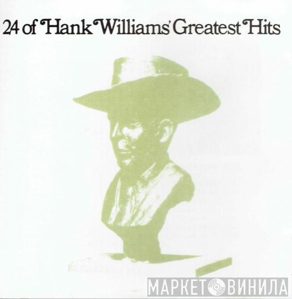  Hank Williams  - 24 Of Hank Williams' Greatest Hits