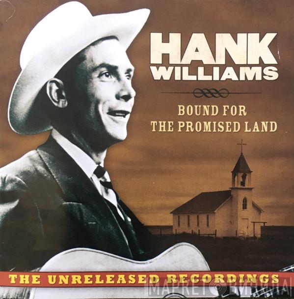  Hank Williams  - Bound For The Promised Land : The Unreleased Recordings
