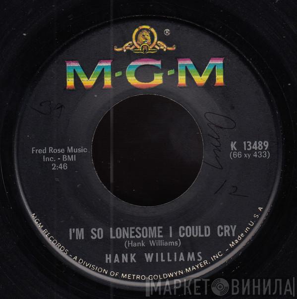 Hank Williams - I'm So Lonesome I Could Cry